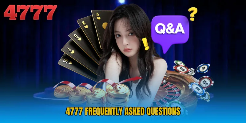 4777 Frequently Asked Questions 