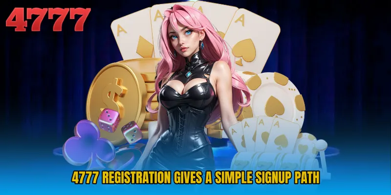 4777 Registration gives a simple signup path
