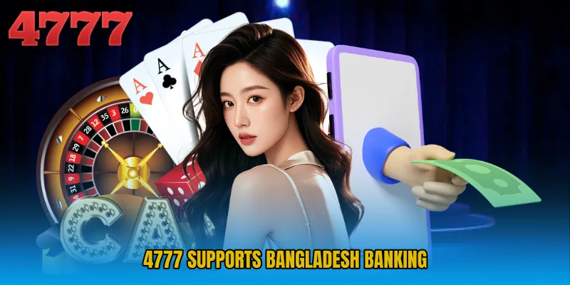 4777 Supports Bangladesh Banking 