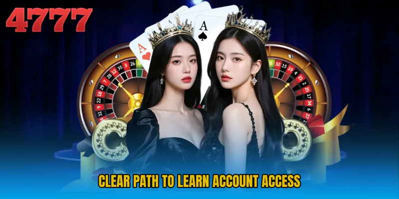 Clear path to learn account access