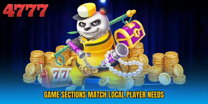 Game sections match local player needs