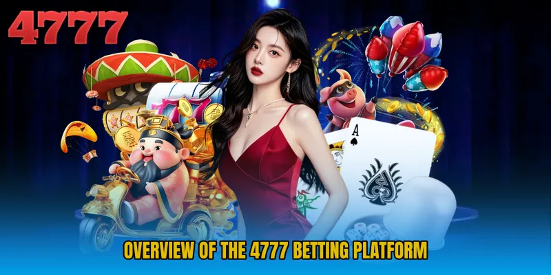Overview of the 4777 Betting Platform 