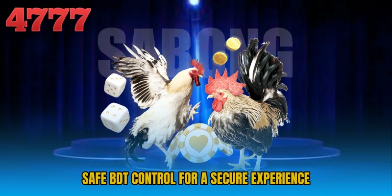 Safe BDT control for a secure experience