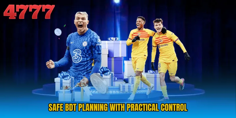 Safe BDT planning with practical control