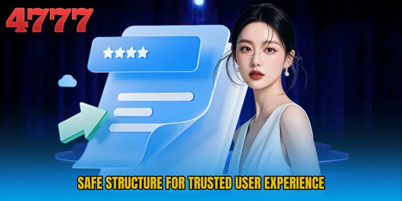Safe structure for trusted user experience